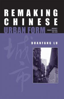 Remaking Chinese Urban Form
