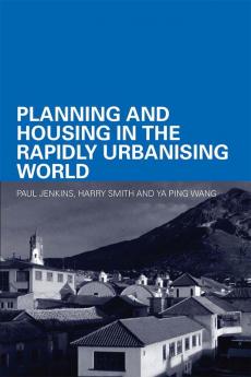 Planning and Housing in the Rapidly Urbanising World