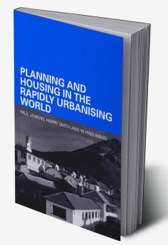 Planning and Housing in the Rapidly Urbanising World