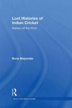 Lost Histories of Indian Cricket