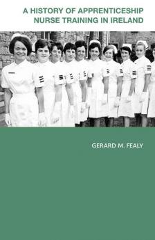History of Apprenticeship Nurse Training in Ireland