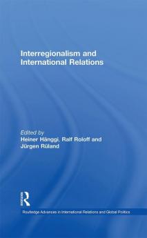 Interregionalism and International Relations