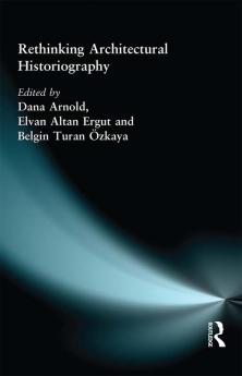 Rethinking Architectural Historiography