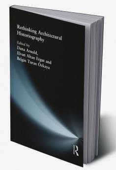 Rethinking Architectural Historiography