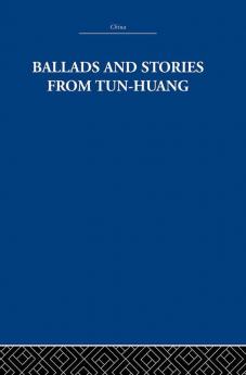 Ballads and Stories from Tun-huang