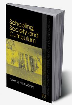 Schooling Society and Curriculum