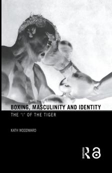 Boxing Masculinity and Identity