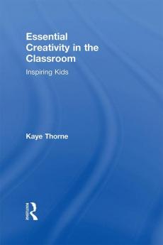 Essential Creativity in the Classroom