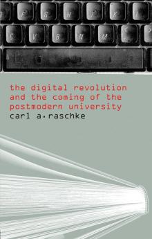 Digital Revolution and the Coming of the Postmodern University