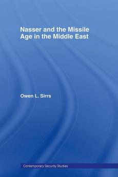 Nasser and the Missile Age in the Middle East