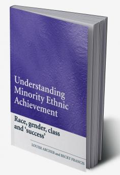 Understanding Minority Ethnic Achievement