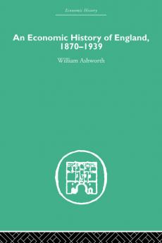 Economic History of England 1870-1939