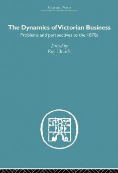 Dynamics of Victorian Business