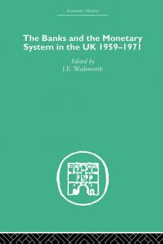 Banks and the Monetary System in the UK 1959-1971