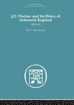 J.C. Fischer and his Diary of Industrial England