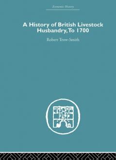 History of British Livestock Husbandry to 1700