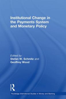Institutional Change in the Payments System and Monetary Policy