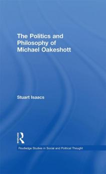 Politics and Philosophy of Michael Oakeshott