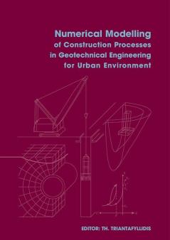 Numerical Modelling of Construction Processes in Geotechnical Engineering for Urban Environment