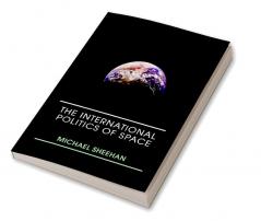 International Politics of Space