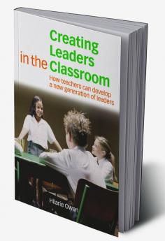 Creating Leaders in the Classroom