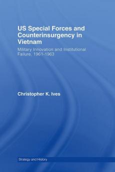 US Special Forces and Counterinsurgency in Vietnam