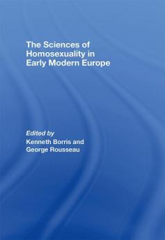 Sciences of Homosexuality in Early Modern Europe