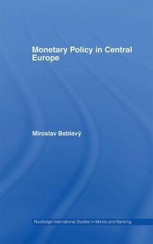 Monetary Policy in Central Europe