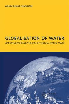 Globalisation of Water: Opportunities and Threats of Virtual Water Trade