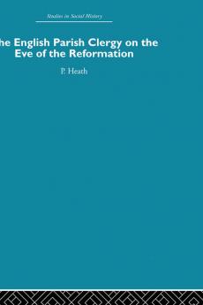 English Parish Clergy on the Eve of the Reformation