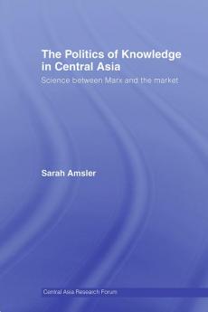 Politics of Knowledge in Central Asia