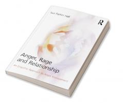 Anger Rage and Relationship