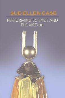 Performing Science and the Virtual