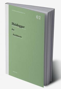 Heidegger for Architects