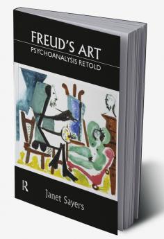 Freud's Art - Psychoanalysis Retold