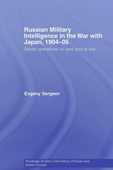 Russian Military Intelligence in the War with Japan 1904-05