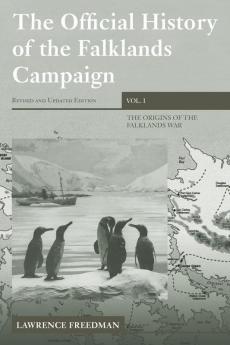 Official History of the Falklands Campaign Volume 1