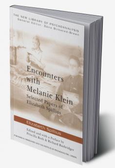 Encounters with Melanie Klein
