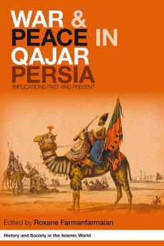 War and Peace in Qajar Persia