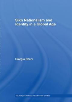 Sikh Nationalism and Identity in a Global Age