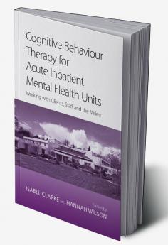 Cognitive Behaviour Therapy for Acute Inpatient Mental Health Units