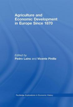 Agriculture and Economic Development in Europe Since 1870