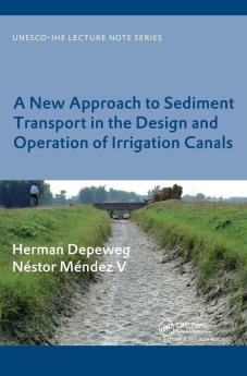 New Approach to Sediment Transport in the Design and Operation of Irrigation Canals