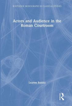Actors and Audience in the Roman Courtroom