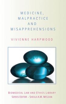 Medicine Malpractice and Misapprehensions