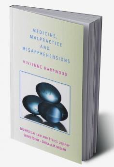 Medicine Malpractice and Misapprehensions