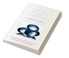 Medicine Malpractice and Misapprehensions