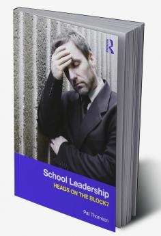 School Leadership - Heads on the Block?