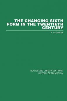 The Changing Sixth Form in the Twentieth Century