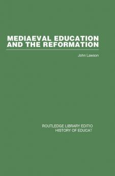 Mediaeval Education and the Reformation